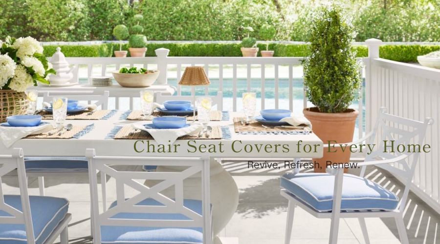Revive, Refresh, Renew: Chair Seat Covers for Every Home